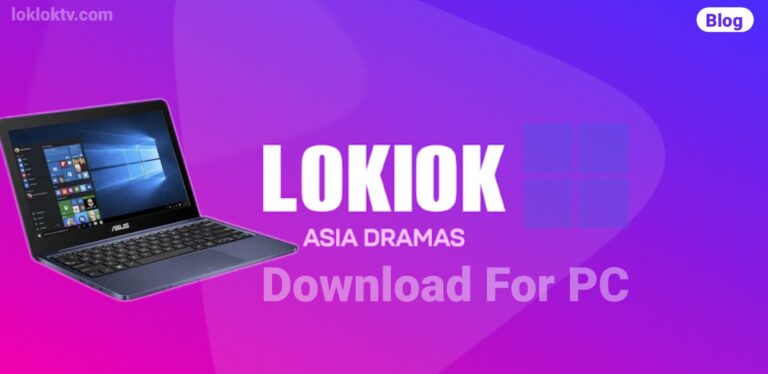 Download Loklok on Windows PC: Enjoy Asian Dramas & Movies